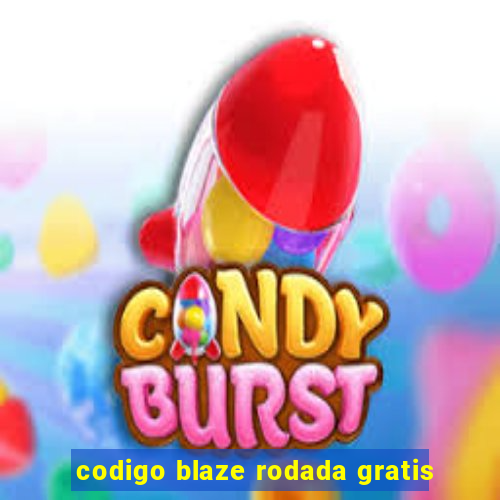 codigo blaze rodada gratis